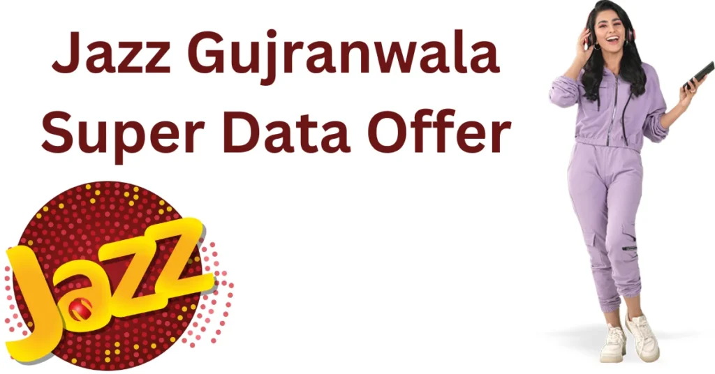 Jazz-gujranwala-super-data-offer